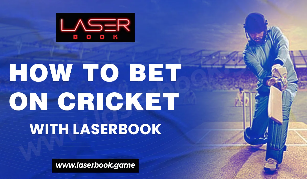 You are currently viewing How to Bet on Cricket with Laser book